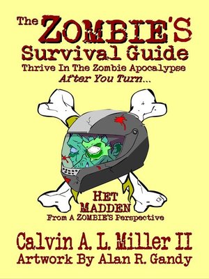 cover image of The ZOMBIE'S Survival Guide, Thrive In the Zombie Apocalypse AFTER You Turn...